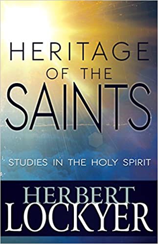 Heritage Of The Saints PB - Herbert Lockyer